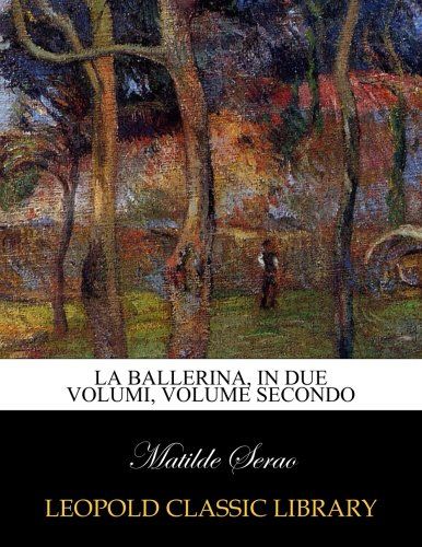 La ballerina, in due volumi, volume secondo (Italian Edition)