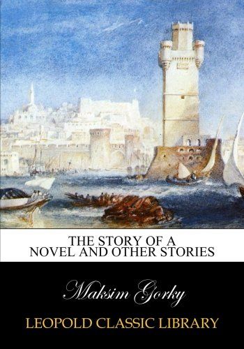 The story of a novel and other stories