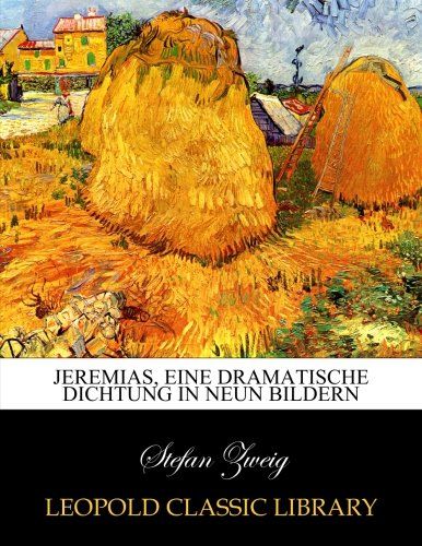 Jeremias, eine dramatische Dichtung in neun Bildern (German Edition)