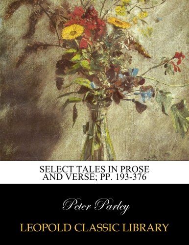 Select tales in prose and verse; pp. 193-376