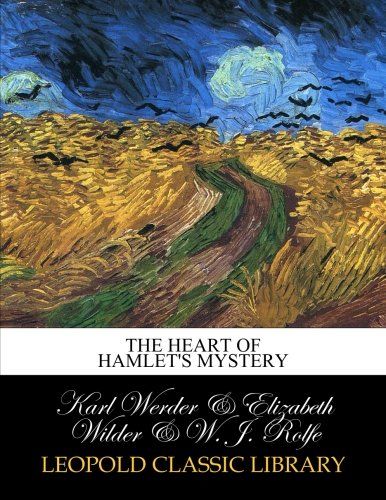 The heart of Hamlet's mystery