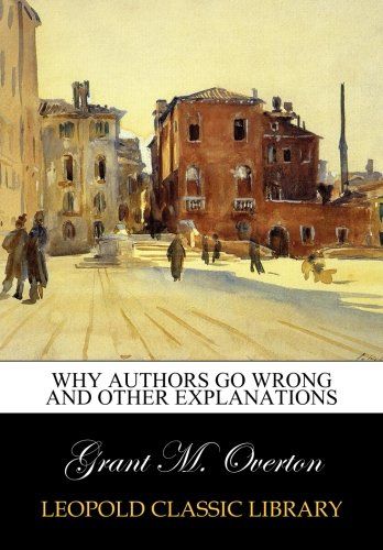 Why authors go wrong and other explanations