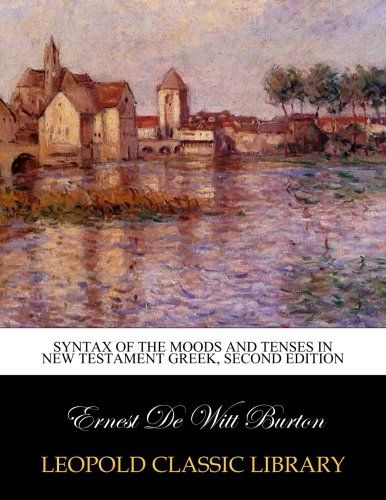 Syntax of the moods and tenses in New Testament Greek, Second edition