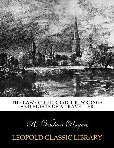 The law of the road; or, Wrongs and rights of a traveller