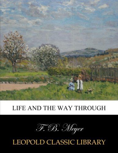 Life and the way through