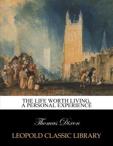 The life worth living, a personal experience