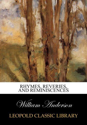 Rhymes, reveries, and reminiscences