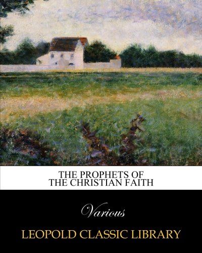 The prophets of the christian faith