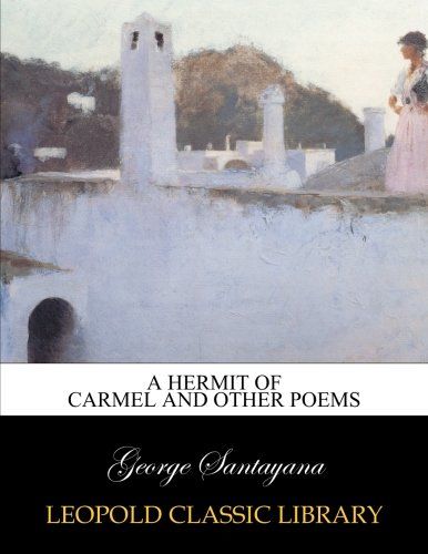 A hermit of Carmel and other poems