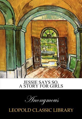 Jessie says so. A story for girls