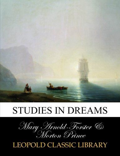 Studies in dreams