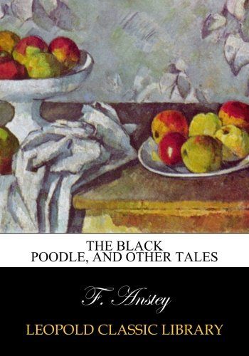 The black poodle, and other tales
