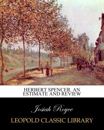 Herbert Spencer. An estimate and review