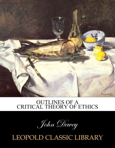 Outlines of a critical theory of ethics