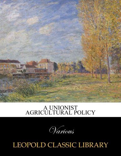 A Unionist agricultural policy