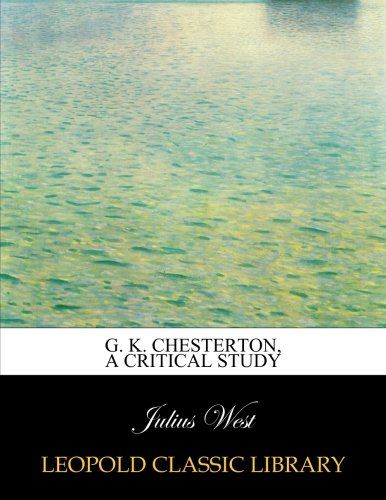 G. K. Chesterton, a critical study