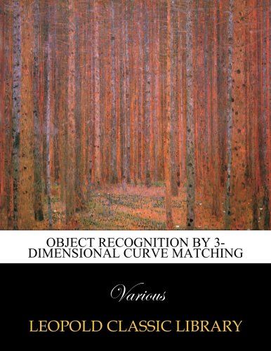 Object recognition by 3-dimensional curve matching
