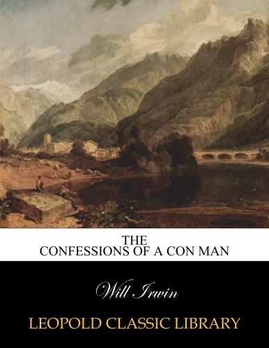 The confessions of a con man