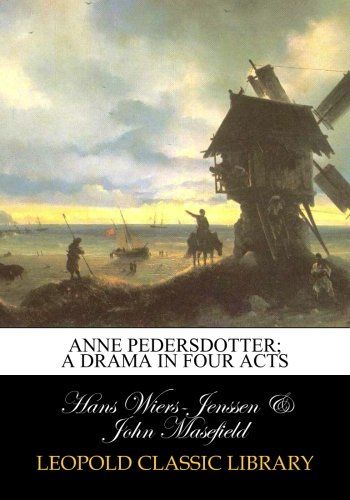 Anne Pedersdotter; a drama in four acts