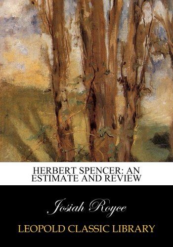 Herbert Spencer: an estimate and review