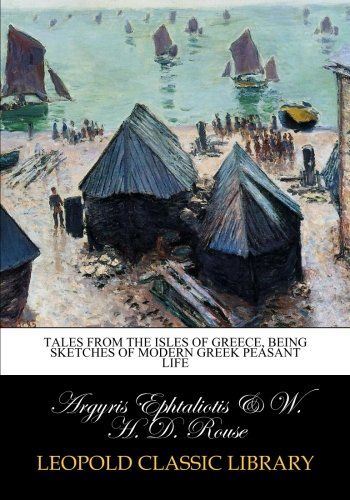 Tales from the isles of Greece, being sketches of modern Greek peasant life