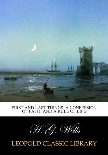 First and last things, a confession of faith and a rule of life