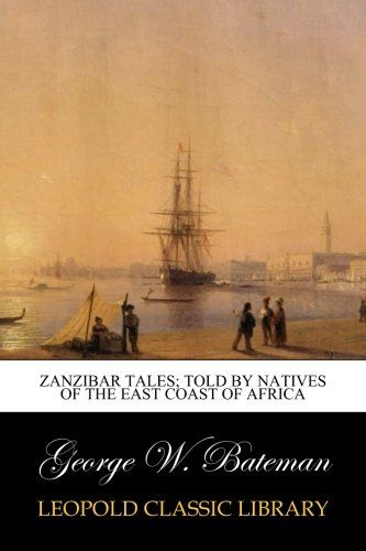 Zanzibar Tales; told by natives of the east coast of Africa