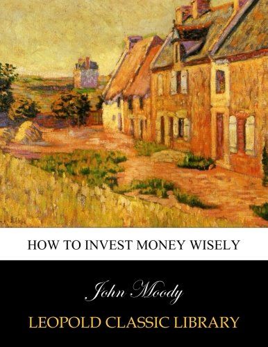 How to invest money wisely