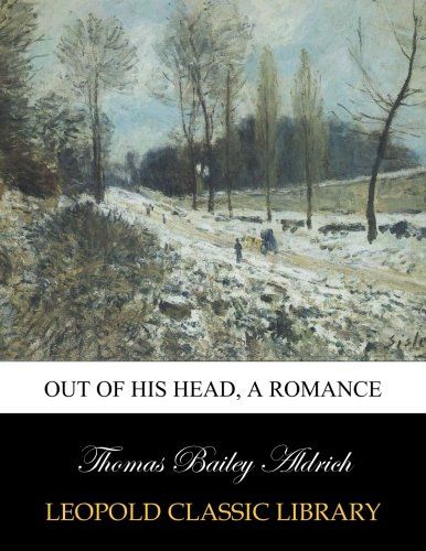 Out of his head, a romance