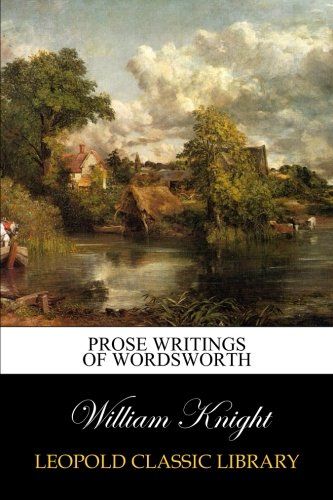 Prose writings of Wordsworth