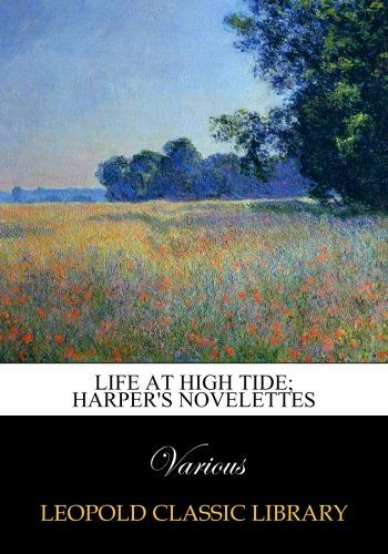 Life at high tide; Harper's Novelettes