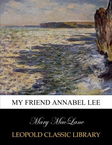 My friend Annabel Lee