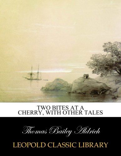 Two bites at a cherry, with other tales