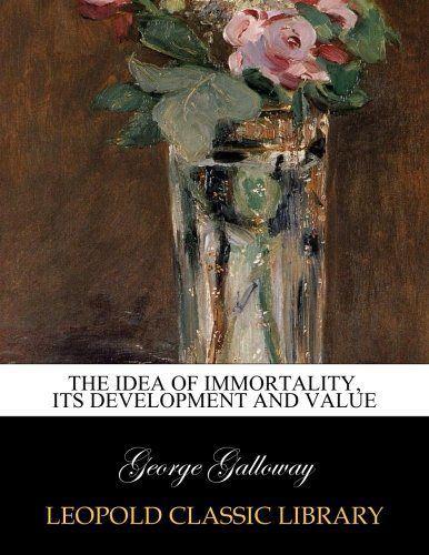 The idea of immortality, its development and value
