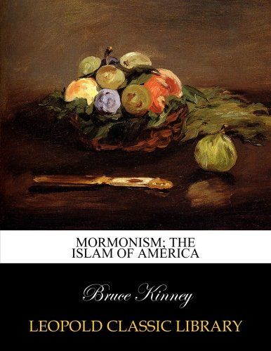 Mormonism; the Islam of America