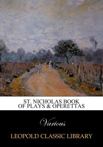 St. Nicholas book of plays & operettas