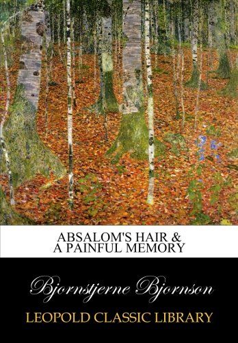 Absalom's hair & A painful memory