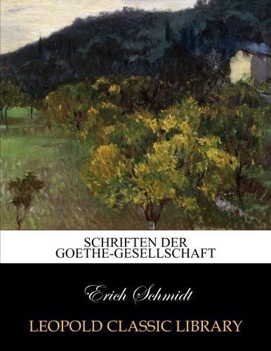 Schriften der Goethe-Gesellschaft (German Edition)