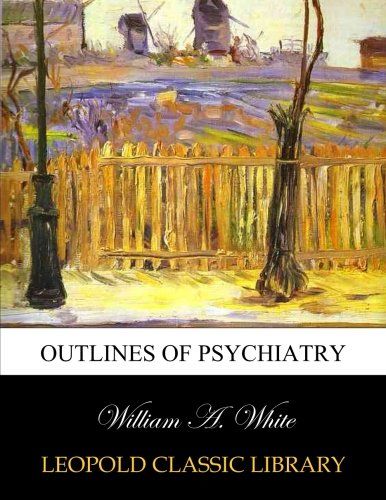 Outlines of psychiatry