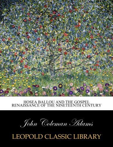Hosea Ballou and the gospel renaissance of the nineteenth century