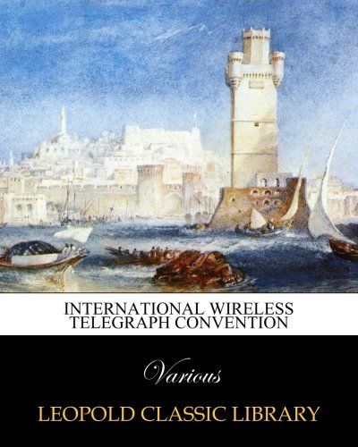 International wireless telegraph convention (French Edition)