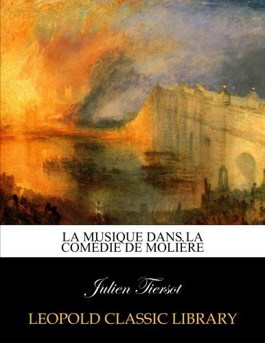 La musique dans la comédie de Molière (French Edition)