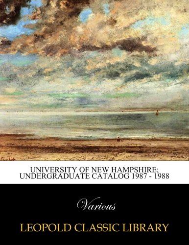 University of New Hampshire; Undergraduate catalog 1987 - 1988