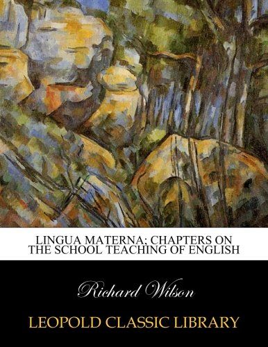 Lingua materna; chapters on the school teaching of English