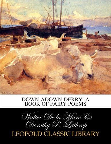 Down-adown-derry: a book of fairy poems