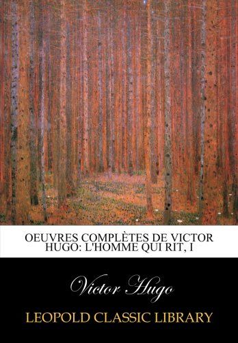 Oeuvres complètes de Victor Hugo: L'Homme qui rit, I