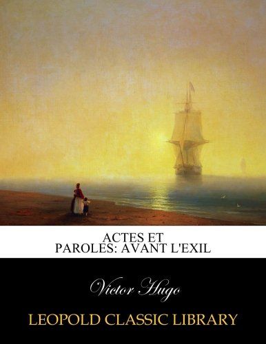 Actes et paroles: Avant l'exil (French Edition)
