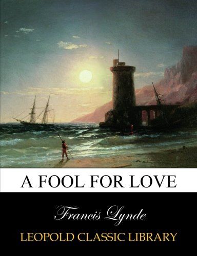 A fool for love