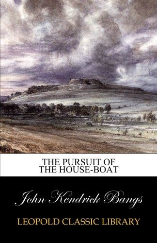 The pursuit of the house-boat