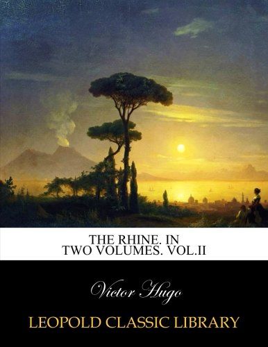 The Rhine. In two volumes. Vol.II